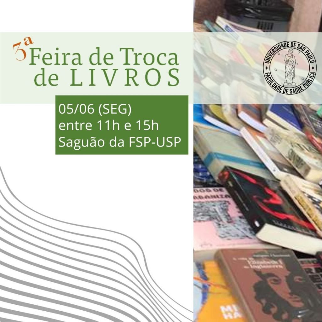 Cartaz da 3ª Feira de Troca de Livros: 05/06 (segunda-feira), entre 11h e 15h, no saguão da FSP-USP, ao lado de uma foto de livros empilhados